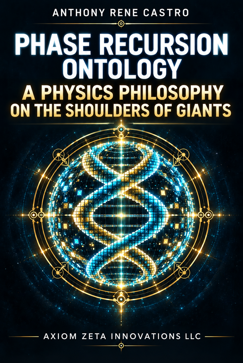 Phase Recursion Ontology: A Physics Philosophy on the Shoulders of Giants